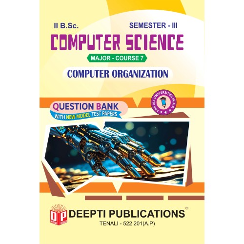 II B.Sc. COMPUTER SCIENCE Semester 3 Major Course 7 (Computer Organization)